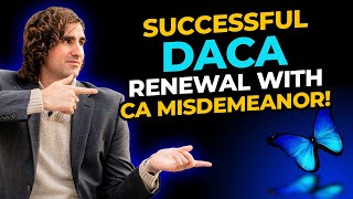 DACA Renewal with California Misdemeanor [upl. by Salman]