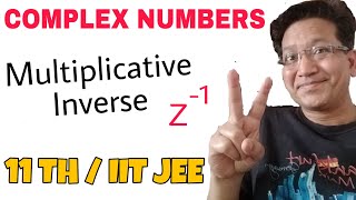 What is MULTIPLICATIVE INVERSE  Complex Numbers  Class 11  JEE Mains Maths [upl. by Earehs]