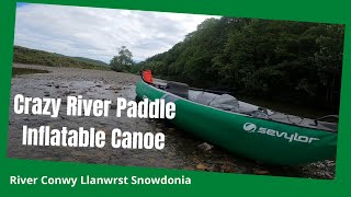 Crazy River Paddle Sevylor Adventure Plus Inflatable Canoe Kayak River Conwy Llanwrst Snowdonia [upl. by Eyahs265]