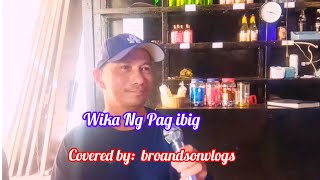 Wika Ng Pag ibig Song Covered by broandsonvlogs [upl. by Wainwright]