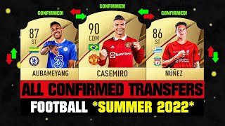 ALL CONFIRMED TRANSFERS NEWS SUMMER 2022  Football ✅😱 ft Casemiro Aubameyang Nunez… etc [upl. by Llenal]