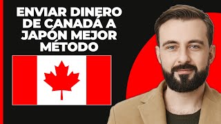 Cómo enviar dinero de Canadá a Japón Mejor método [upl. by Ailehpo]