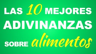 Las 10 mejores ADIVINANZAS de Alimentos [upl. by Hootman7]