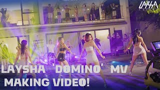 LAYSHA DOMINO MV MAKING VIDEO [upl. by Domeniga]