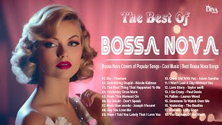 The Best Bossa Nova Covers 2023  Unforgettable Jazz Bossa Nova Songs  Relaxing Bossa Nova [upl. by Zingg958]