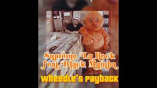 Supreme La Rock Feat Black Mamba “Wheedle’s Payback” [upl. by Origra]