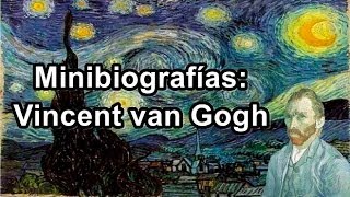 Minibiografías Vincent Van Gogh [upl. by Einama]