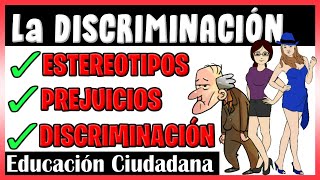 La DISCRIMINACIÓN  Estereotipos Prejuicios y Discriminación  Explicación y Ejemplos [upl. by Garth]