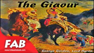 The Giaour Full Audiobook by George Gordon Lord BYRON by Poetry Romance Fiction [upl. by Aisset]