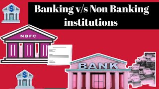 Difference between banking institutions and non banking institutions l Banks vs NBFC [upl. by Haissi564]