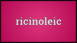 Ricinoleic Meaning [upl. by Glialentn]