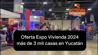 Oferta Expo Vivienda 2024 más de 3 mil casas en Yucatán 🏡 [upl. by Janenna]