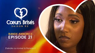 COEURS BRISÉS  Saison 2  Episode 21  Bande Annonce [upl. by Anola]