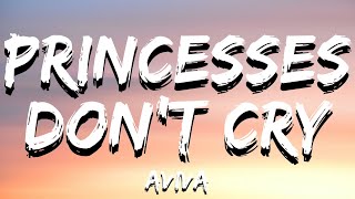 Aviva  Princesses Don’t Cry Lyrics [upl. by Libbi]