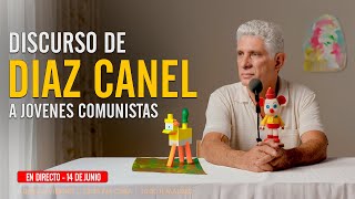 DIAZ CANEL habla con jóvenes comunistas en Cuba [upl. by Atteuqram292]