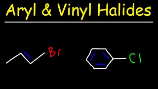 Aryl Halides and Vinylic Halides  SN1 and SN2 Reactions [upl. by Rastus]