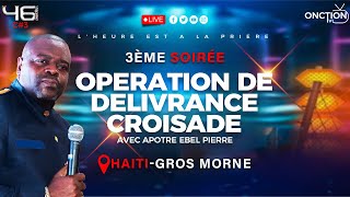 3ÈME SOIRÉE DOPÉRATION DE DÉLIVRANCECROISADE À GROSMORNE avec APÔTRE EBEL PIERRE [upl. by Nybor]