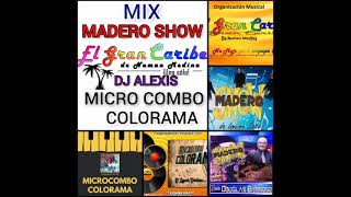 BAILABLES MIX CON MADERO SHOW EL GRAN CARIBE Y MICRO COMBO COLORAMA🇻🇪💪 [upl. by Breban795]