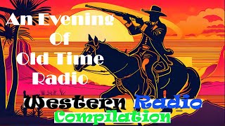 All Night Old Time Radio Shows  Western Radio Compilation  Classic OTR Radio Shows  8 Hours [upl. by Rafaelia407]