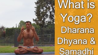 What is Yoga Patanjali  Dharana Dhyana and Samadhi [upl. by Luis266]