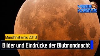 Totale Mondfinsternis 2019 Bilder und Impressionen vom Blutmond Yggis Kosmos [upl. by Giacopo25]