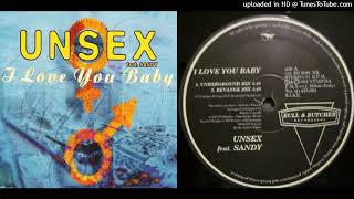 Unsex Feat Sandy  I Love You Baby Underground Mix F Edit  1995 [upl. by Kacy]