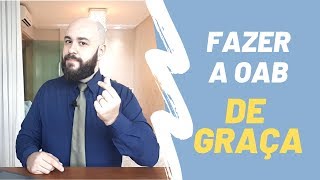 Como fazer o exame da OAB sem pagar a taxa de inscrição [upl. by Jar]