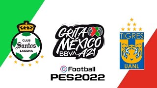 SANTOS LAGUNA VS TIGRES UANL  LIGA MX  CLAUSURA  PES 20212022 J1 [upl. by Pillyhp15]