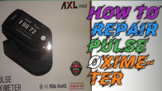 How to repair AXL Med pulse oximeter [upl. by Gerger]