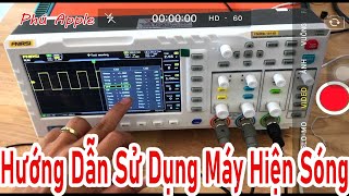 Hướng Dẫn Sử Dụng Máy Hiện Sóng Oscilloscope FNIRSI  1014D  Phú Apple [upl. by Tedra]