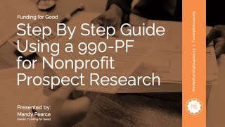 Step By Step Guide Using a 990PF for Nonprofit Prospect Research [upl. by Dukie]