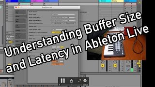 Understanding Ableton Buffer Size and Latency [upl. by Anne-Corinne]