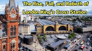 The Rise Fall and Rebirth of London King’s Cross Station fyp trains railway [upl. by Euqinu688]