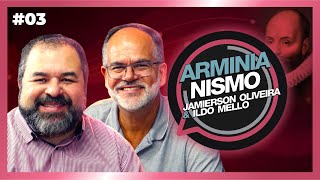 ARMINIANISMO  Jamierson Oliveira e Ildo Mello  03 [upl. by Okiram]