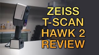 Review Zeiss T Scan Hawk 2 Handheld Laser 3D Scanner [upl. by Ainnek]