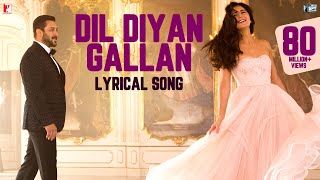 Lyrical  Dil Diyan Gallan Song with Lyrics  Tiger Zinda Hai  Vishal and Shekhar  Irshad Kamil [upl. by Seitz]