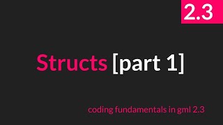 Structs Part 1 GameMaker Studio 23 [upl. by Laval795]