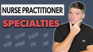 Nurse Practitioner Specialties  What are the differences [upl. by Taveda179]