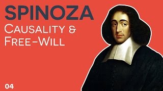 Spinoza  04  Causality and FreeWill [upl. by Rehpotsirk]