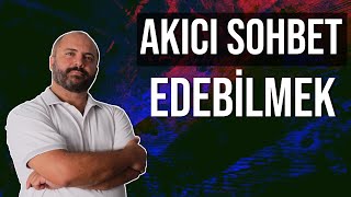 AKICI VE GÜZEL SOHBET ETMEK  HOŞSOHBET OLMAK  KİŞİSEL GELİŞİM VİDEOLARI [upl. by Neroled]