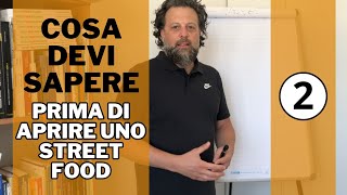 Cosa devi sapere PRIMA di aprire uno Street Food  VIDEO 2 [upl. by Aileek]