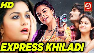 Dekhiye EXPRESS KHILADI  Dhanush amp Keerthy Suresh Romantic Movie [upl. by Aicnelav]