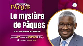 Le Mystère de Pâques I Pasteur Mamadou Philippe KARAMBIRI [upl. by Theodor]