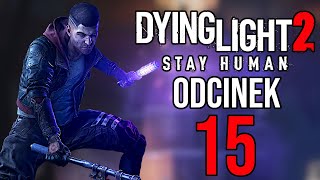 WSZĘDZIE ZDRAJCY I DOBRY SAMARYTANIN AIDEN  Dying Light 2 Stay Human 15 PC PL [upl. by Grossman502]