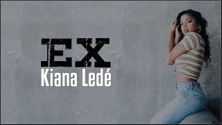 Kiana Ledé  EX Lyrics [upl. by Darwen]