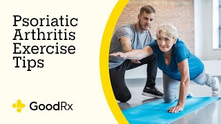 Exercise Tips to Improve Psoriatic Arthritis  GoodrRx [upl. by Skipp341]