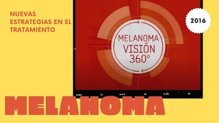 💊❓MELANOMA Nuevas estrategias en el tratamiento Coloquio II Foro Melanoma Visión 360 2016 [upl. by Haines877]