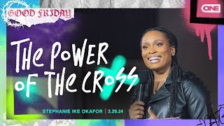 The Power of the Cross  Stephanie Ike Okafor [upl. by Constantina970]