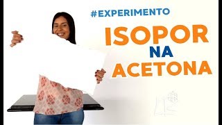 O QUE ACONTECE QUANDO MISTURAMOS ISOPOR NA ACETONA [upl. by Ashby]