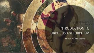 Introduction to Orpheus and Orphism [upl. by Ahsenauq316]